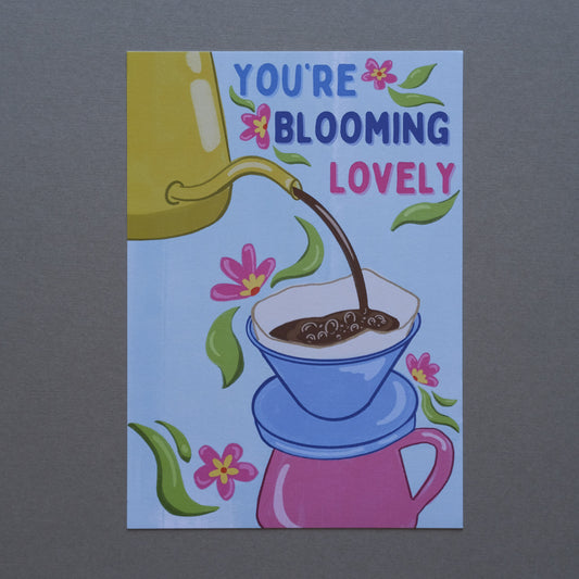 You're Blooming Lovely Art Print